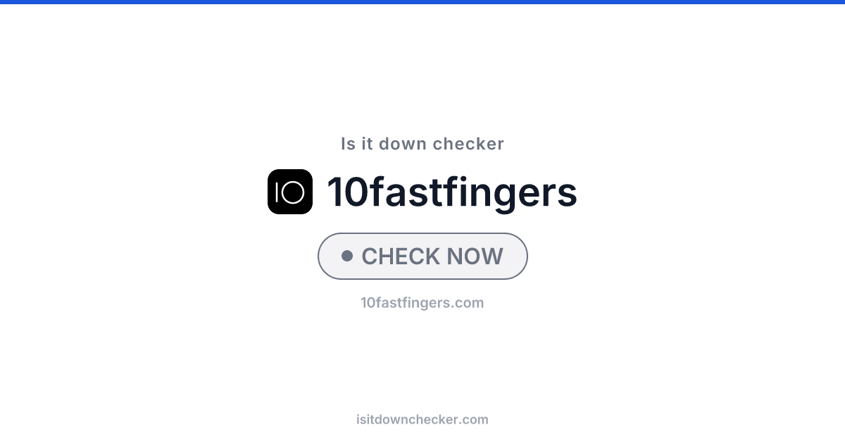 Is 10FastFingers Down? Check Status Now | Is it down checker