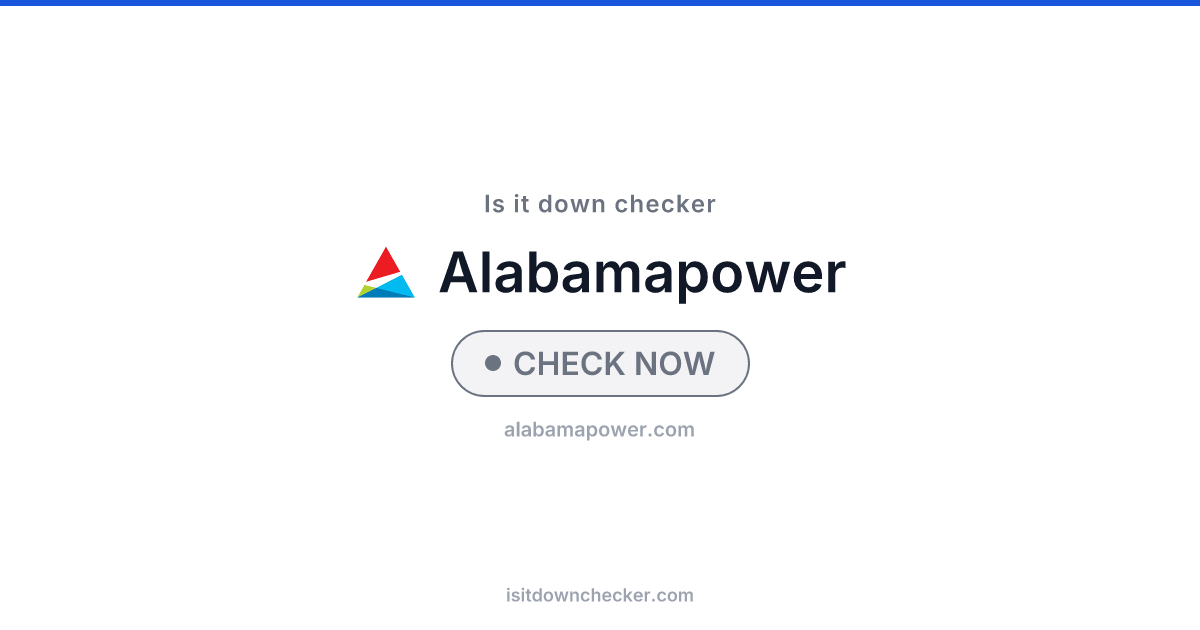 Is Alabama Power Down? Check Status Now | Is it down checker