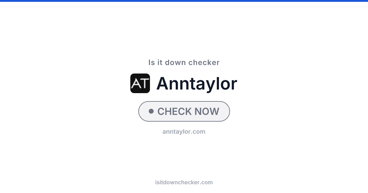 Is Ann Taylor Down? Check Status Now | Is it down checker
