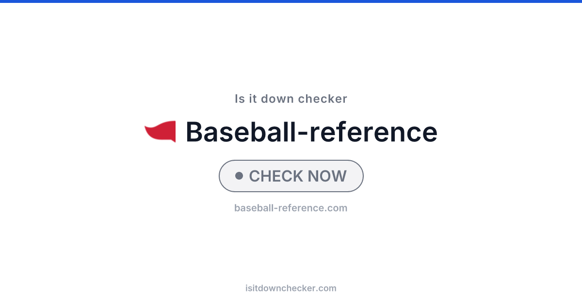 Is Baseball Reference Down? Check Status Now | Is it down checker