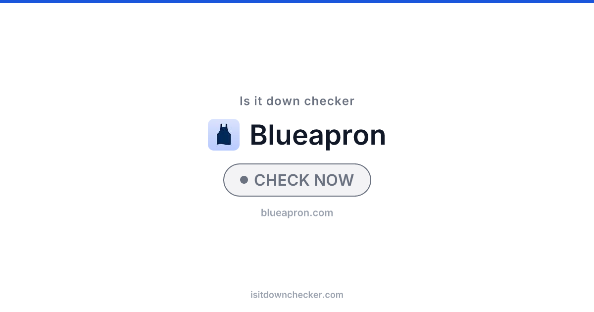 Is Blue Apron Down? Check Food Status Now | Is it down checker
