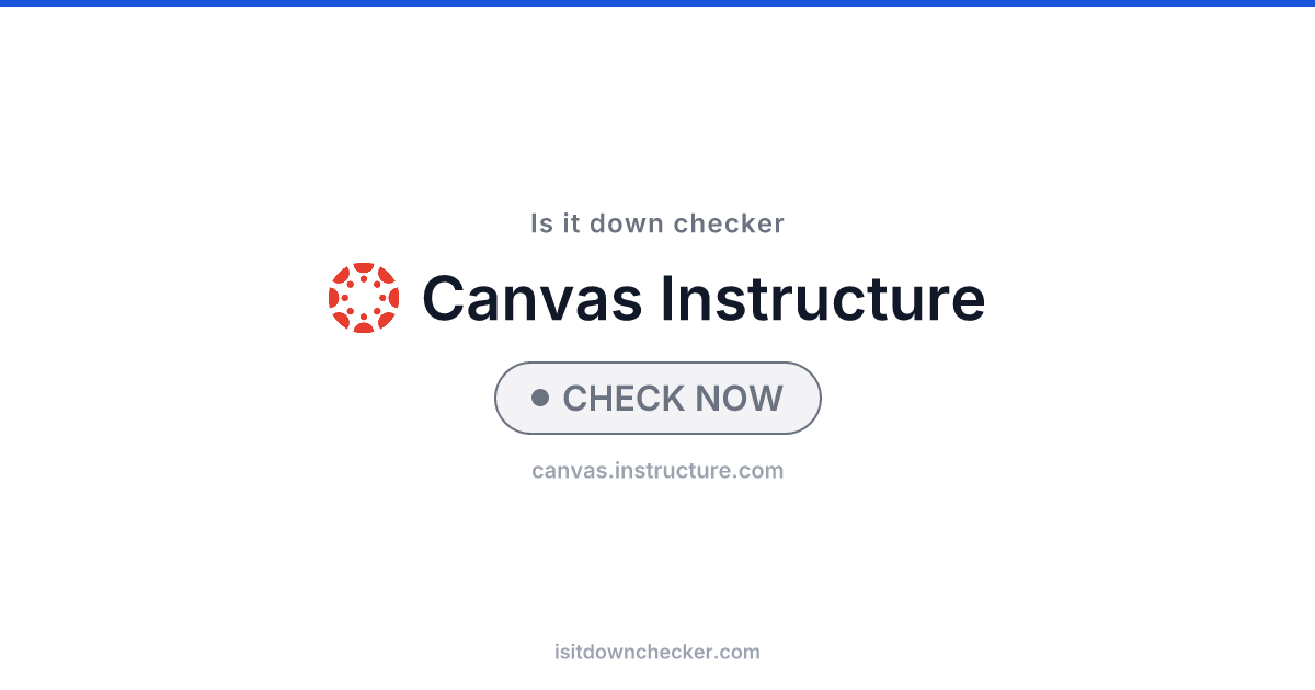 Is Canvas LMS Down? Check Status Now | Is it down checker