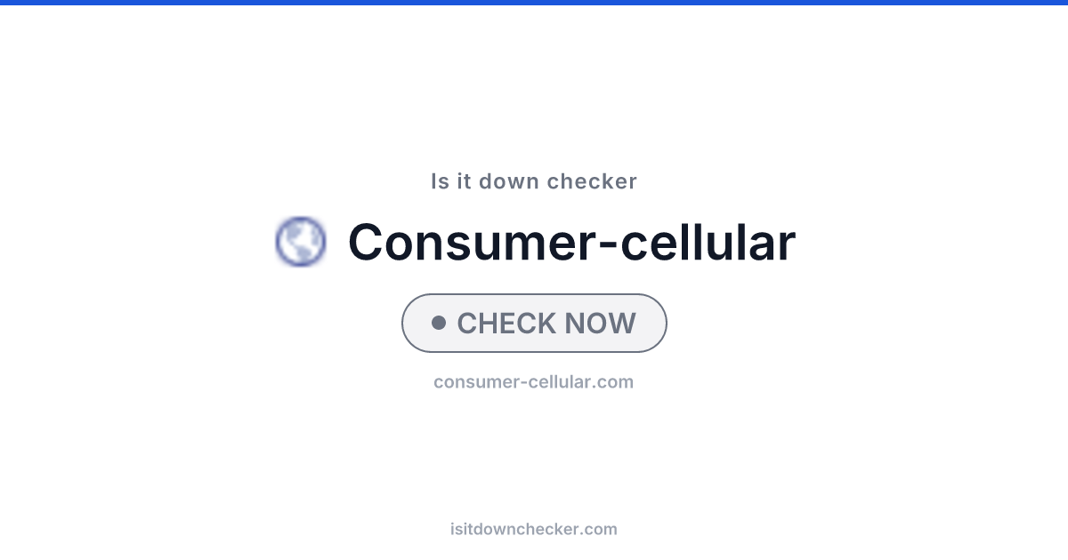 Is Consumer Cellular Down? Check Status Now | Is it down checker