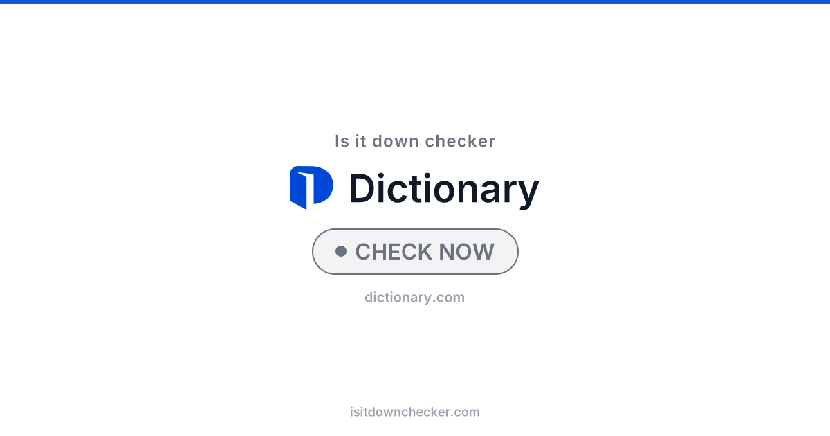 Is Dictionary.com Down? Check Status Now | Is it down checker