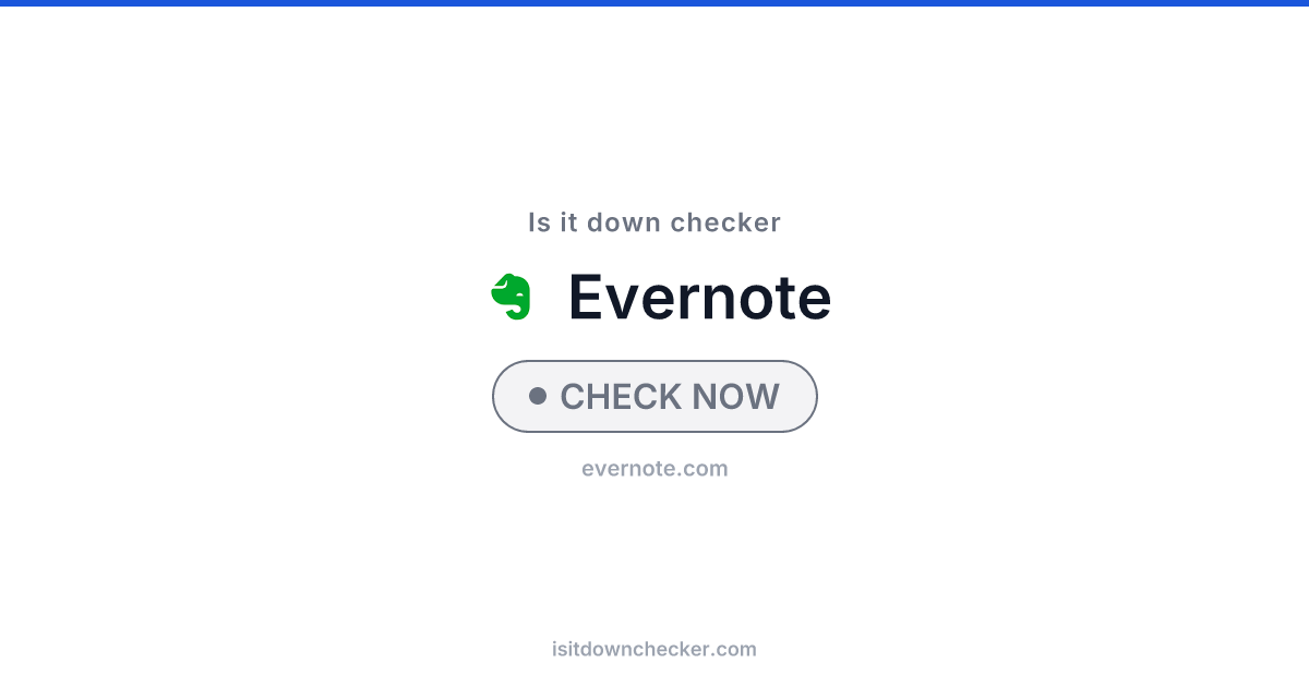 Is Evernote Down? Check Dev Tools Status Now | Is it down checker