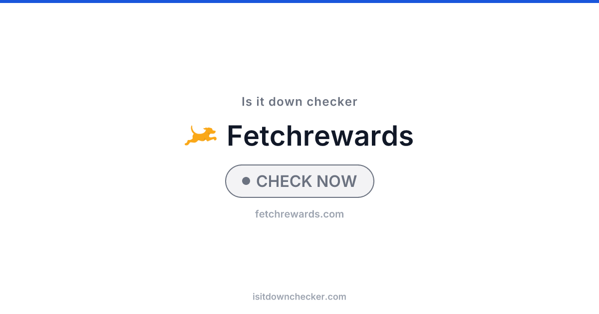 Is Fetch Rewards Down? Check Status Now | Is it down checker