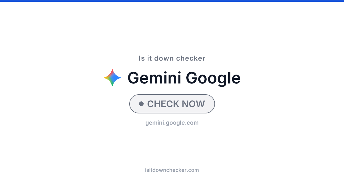 Is Google Gemini Down? Check Status Now | Is it down checker