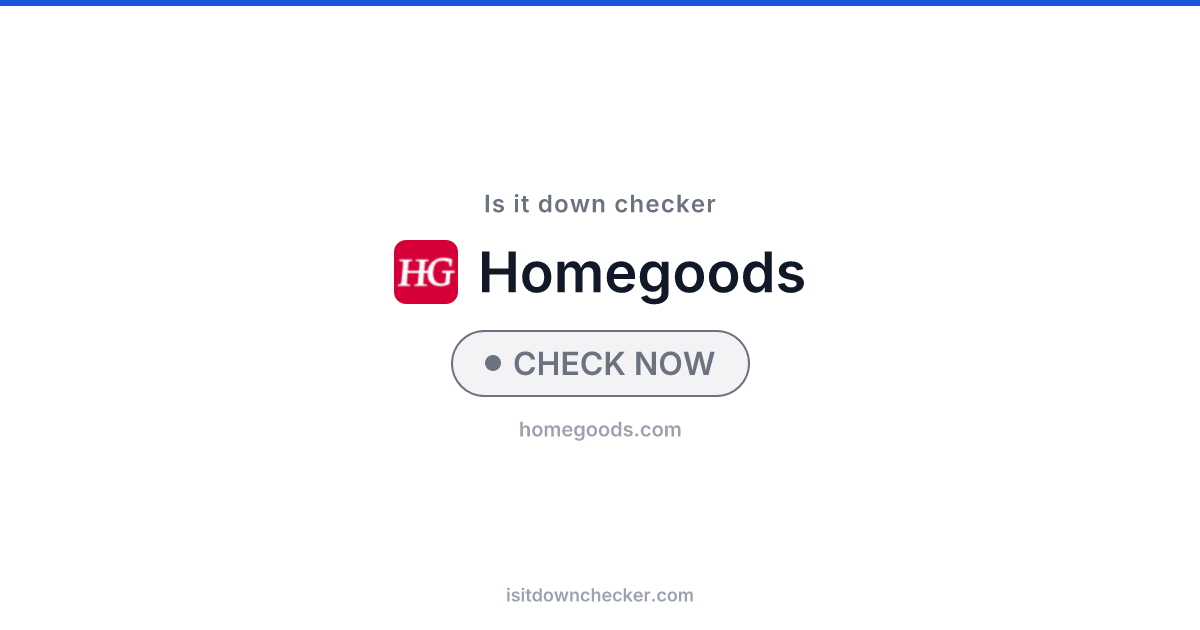 Is HomeGoods Down? Check Shopping Status Now | Is it down checker