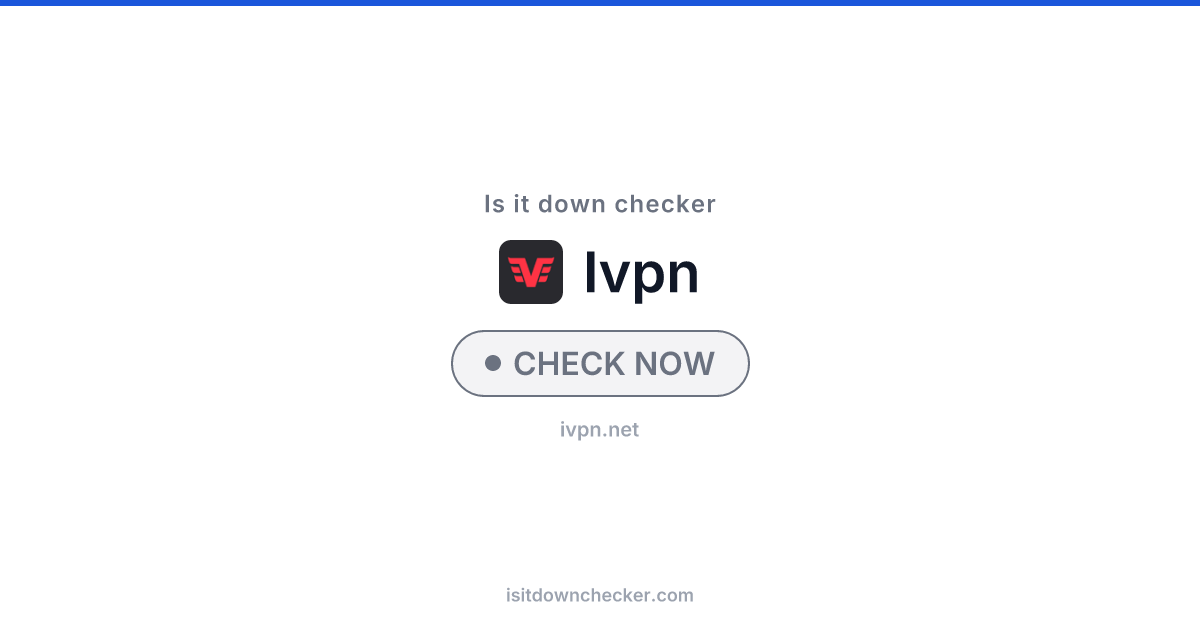 Is IVPN Down? Check VPN Status Now | Is it down checker