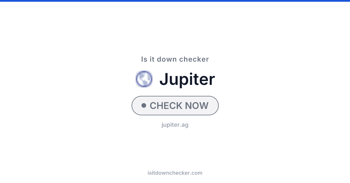 Is Jupiter Down? Check Status Now | Is it down checker