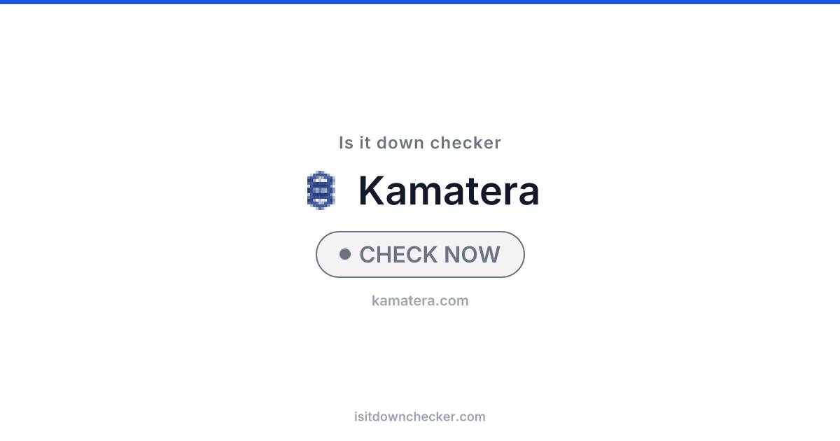 Is Kamatera Down? Check Cloud Status Now | Is it down checker