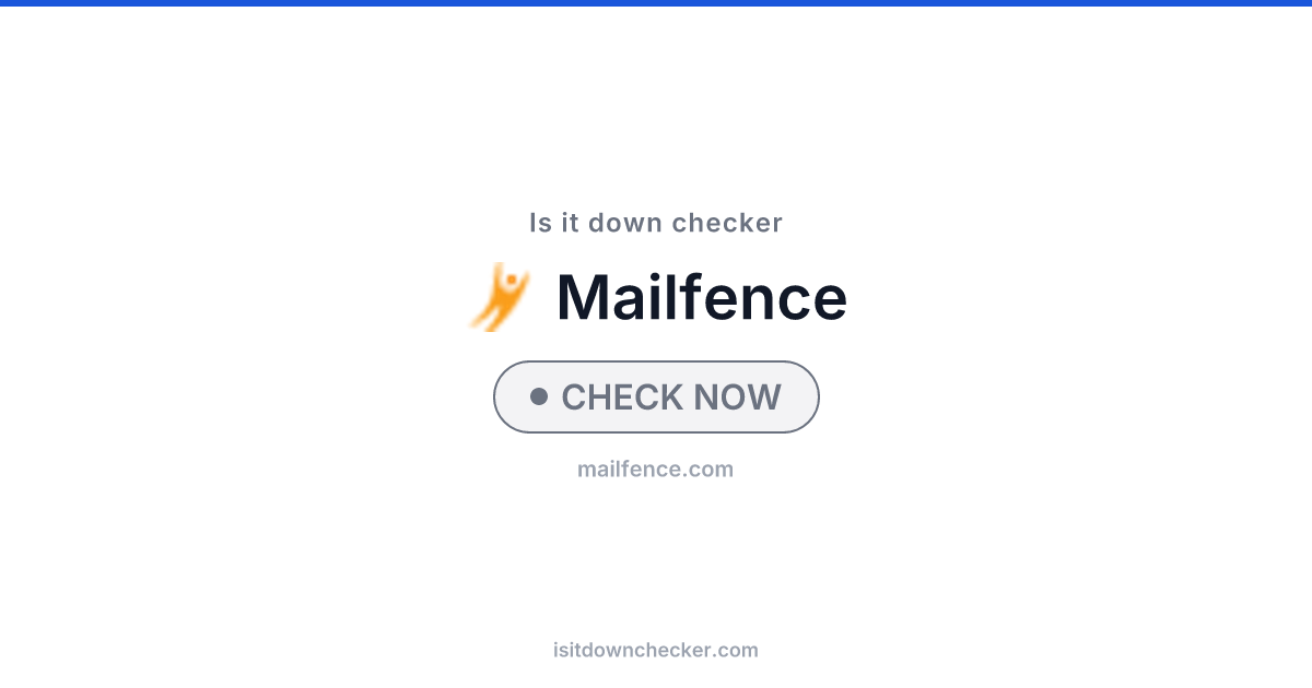 Is Mailfence Down? Check Email Status Now | Is it down checker