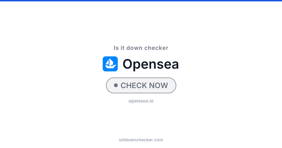 Is OpenSea Down? Check Status Now | Is it down checker