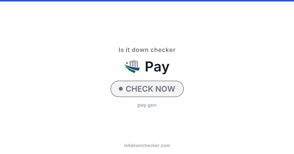 Is Pay.gov Down? Check Government Status Now | Is it down checker