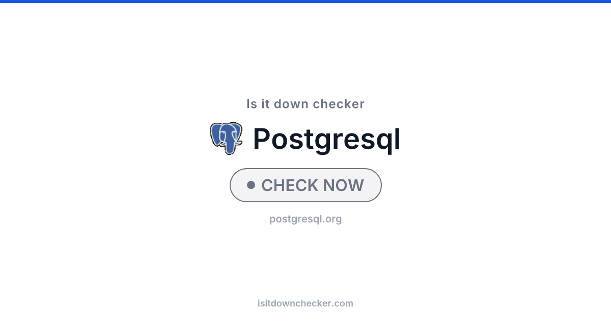Is PostgreSQL Down? Check Status Now | Is it down checker