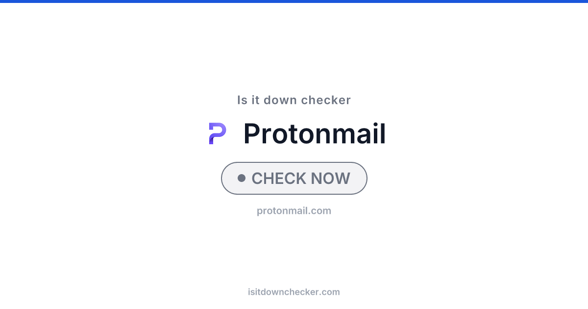 Is ProtonMail Down? Check Email Status Now | Is it down checker
