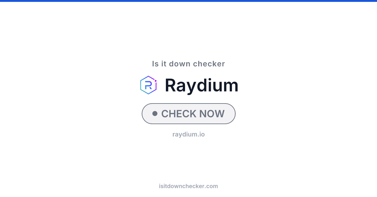 Is Raydium Down? Check Status Now | Is it down checker