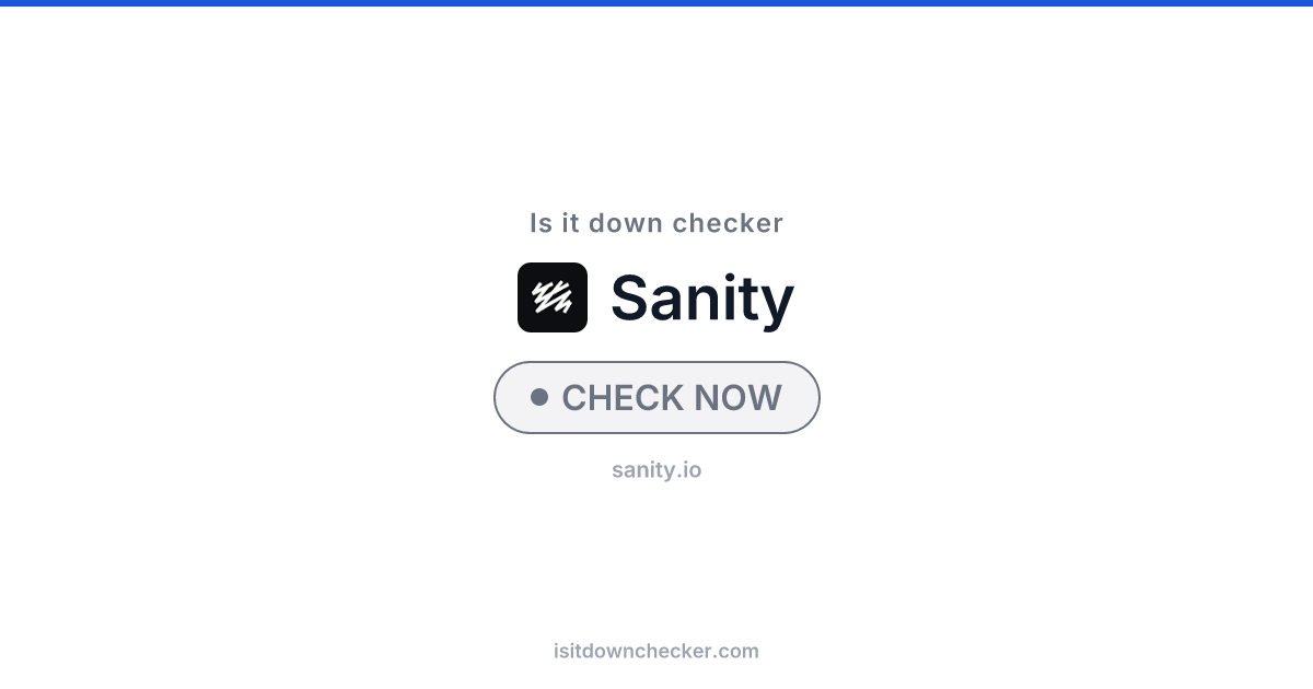 Is Sanity Down? Check Dev Tools Status Now | Is it down checker