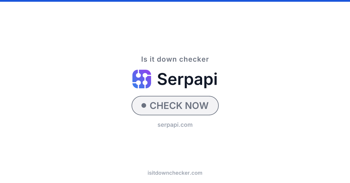 Is SerpAPI Down? Check SEO Tools Status Now | Is it down checker