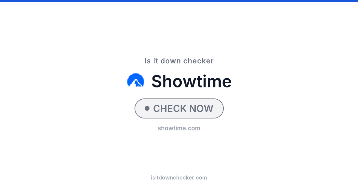 Is Showtime Down? Check Streaming Status Now | Is it down checker