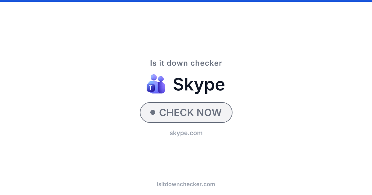 Is Skype Down? Check Message Apps Status Now | Is it down checker