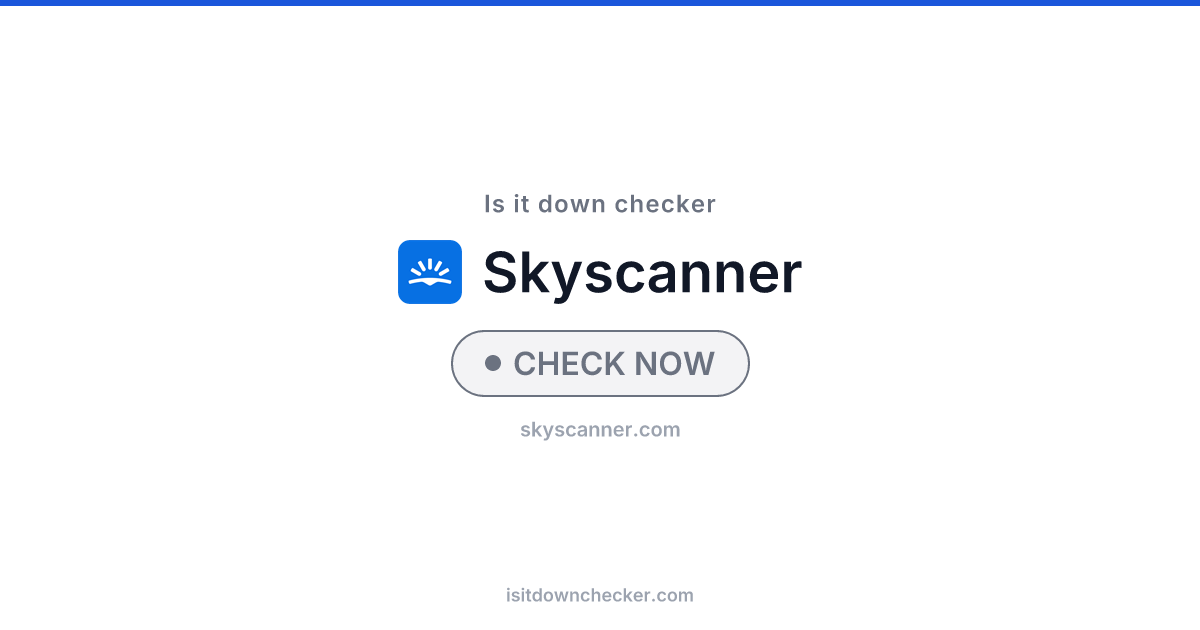 Is Skyscanner Down? Check Travel Status Now | Is it down checker