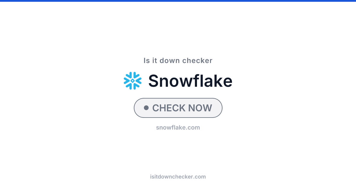 Is Snowflake Down? Check SaaS Status Now | Is it down checker