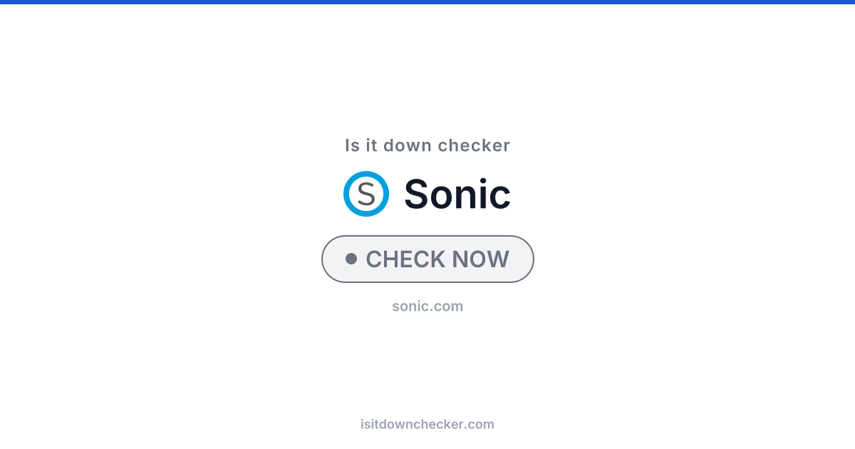 Is Sonic Down? Check Status Now | Is it down checker