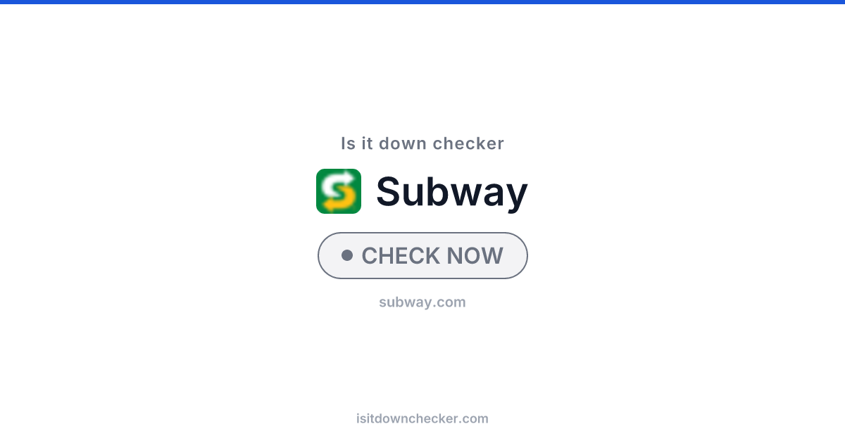 Is Subway Down? Check Status Now | Is it down checker