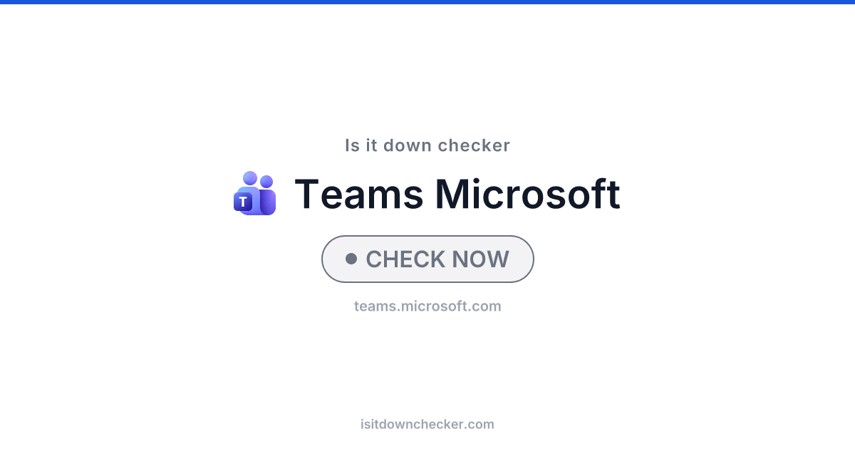 Is Microsoft Teams Down? Check Status Now | Is it down checker