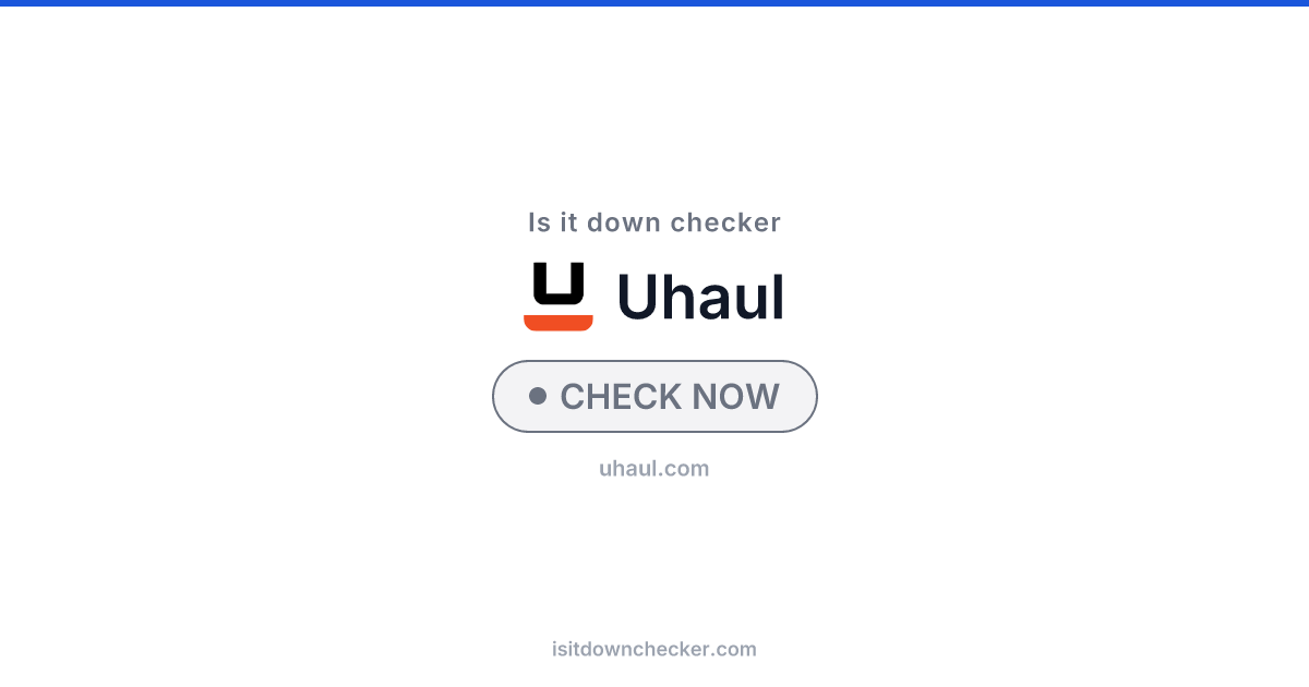 Is U-Haul Down? Check Status Now | Is it down checker