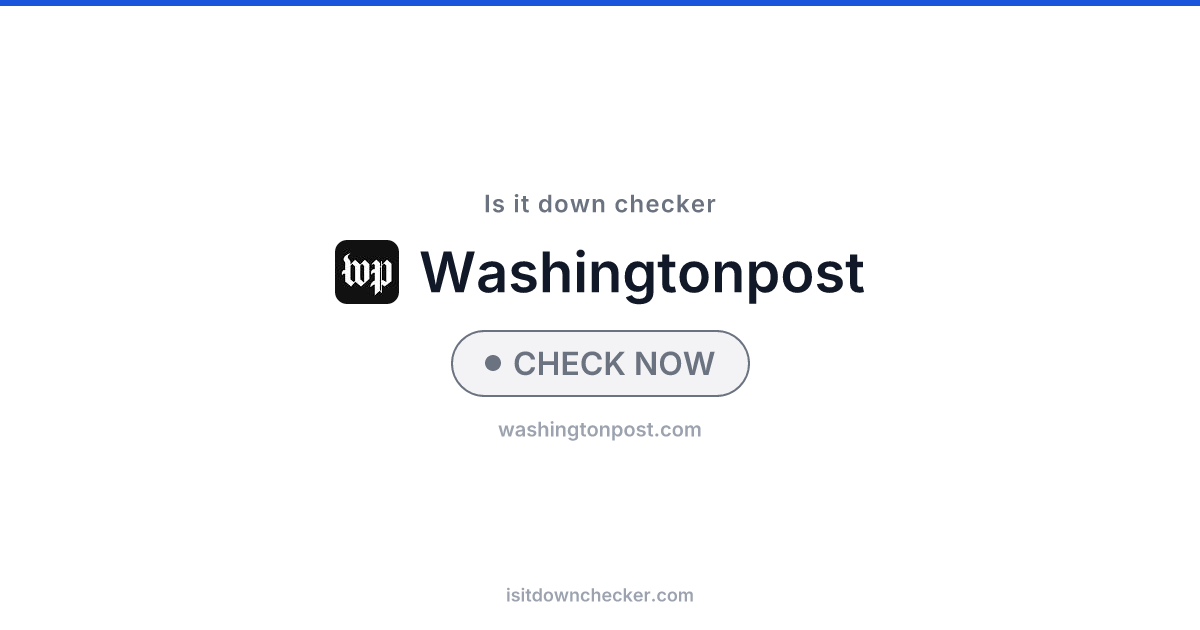 Is Washington Post Down? Check Status Now | Is it down checker