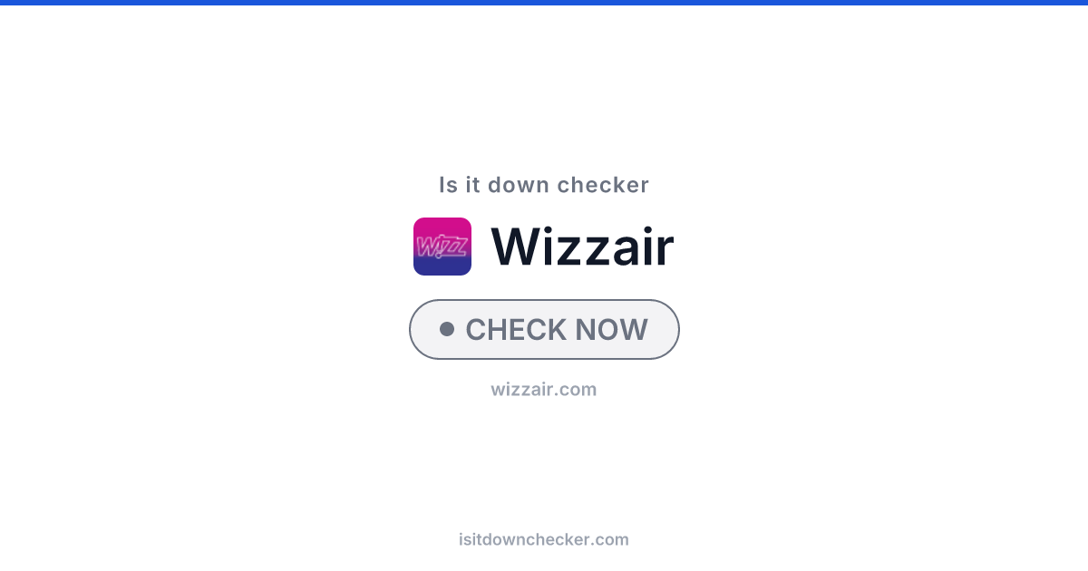 Is Wizz Air Down? Check Travel Status Now | Is it down checker